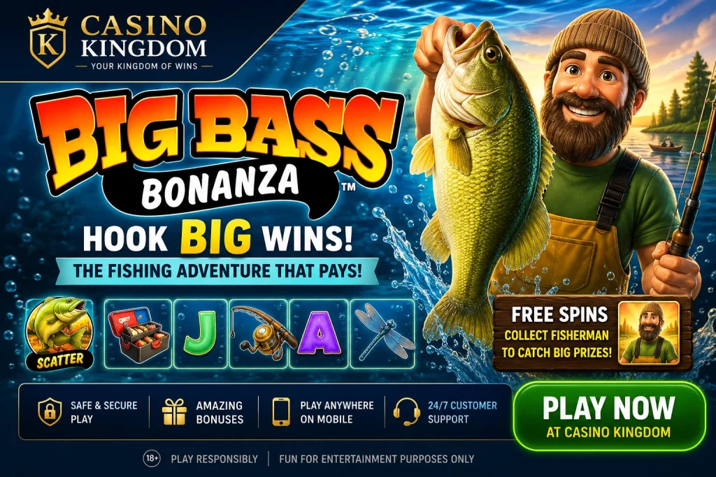 Big Bass Bonanza Casino Kingdom banner with fisherman, bass fish, free spins theme and play now button.