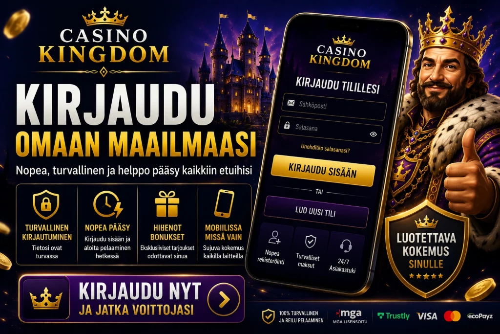 Casino Kingdom Login Suomi turvallinen kirjautuminen, mobiilikasino, nopea tilille pääsy, kasinobonukset, turvalliset maksut ja sujuva pelikokemus suomalaisille pelaajille