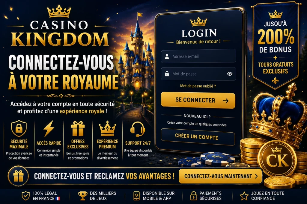 Casino Kingdom Login France connexion sécurisée, accès au compte joueur, bonus exclusifs, paiements sécurisés, application mobile casino et expérience premium pour joueurs français.